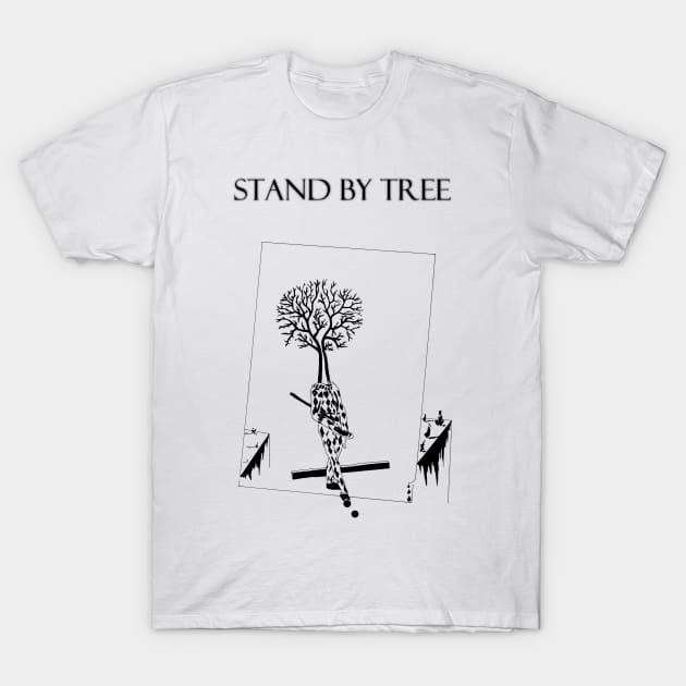 Stand my me tree humor tshirt T-Shirt by FranciscoCapelo